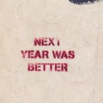 <h1>The Next Frontier: Self-Healing Quantum Sensing Platforms for Space Systems</h1> Rustic wall art with an inspirational message 'NEXT YEAR WAS BETTER' stenciled on a textured surface.