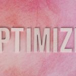 The Fallacy of Modern Optimization: Why ‘New’ Often Means Fragile Creative display of the word 'OPTIMIZE' on a pink textured surface.